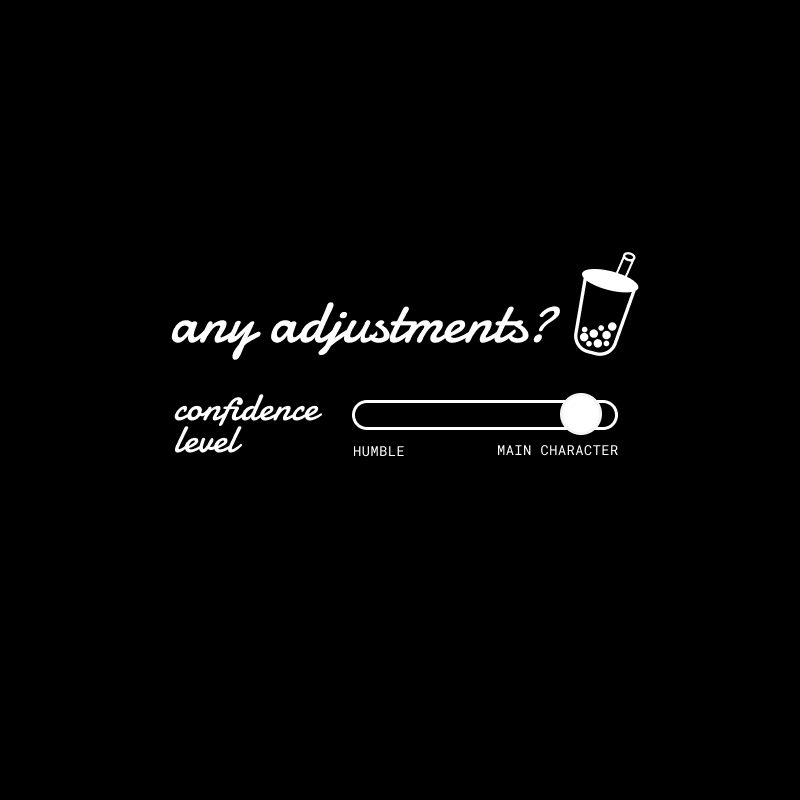 any adjustments? confidence level tee