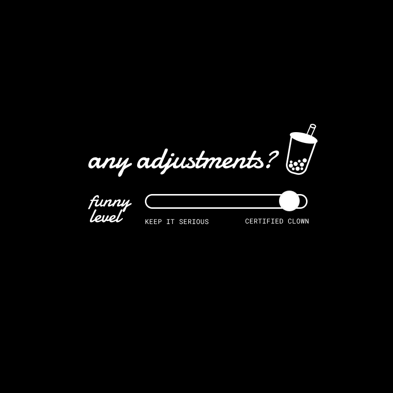 any adjustments? funny level tee